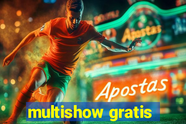 multishow gratis